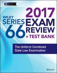 Wiley FINRA Series 66 Exam Review 2017. The Uniform Combined State Law Examination,  audiobook. ISDN34404824