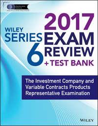 Wiley FINRA Series 6 Exam Review 2017. The Investment Company and Variable Contracts Products Representative Examination,  Hörbuch. ISDN34406088