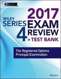 Wiley FINRA Series 4 Exam Review 2017. The Registered Options Principal Examination,  audiobook. ISDN34406224