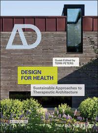 Design for Health. Sustainable Approaches to Therapeutic Architecture - Terri Peters