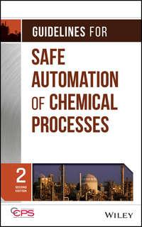 Guidelines for Safe Automation of Chemical Processes, CCPS (Center for Chemical Process Safety) аудиокнига. ISDN34414406
