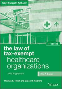 The Law of Tax-Exempt Healthcare Organizations 2016 Supplement,  audiobook. ISDN34415526