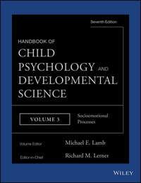 Handbook of Child Psychology and Developmental Science, Socioemotional Processes - Michael Lamb