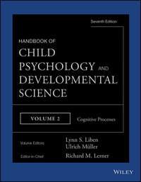 Handbook of Child Psychology and Developmental Science, Cognitive Processes - Ulrich Mueller