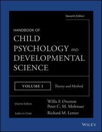 Handbook of Child Psychology and Developmental Science, Theory and Method - Richard Lerner