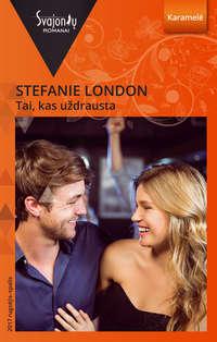 Tai, kas uždrausta - Stefanie London