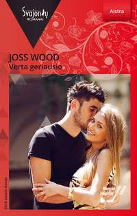 Verta geriausio - Joss Wood