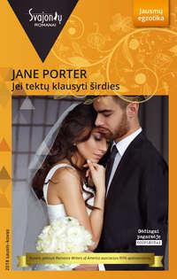 Jei tektų klausyti širdies - Jane Porter