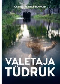 Valetaja tüdruk - Catherine Ryan Howard