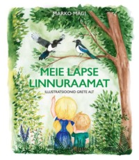 Meie lapse linnuraamat - Marko Mägi