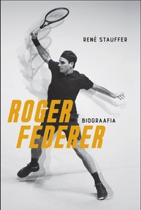 Roger Federer - Rene Stauffer