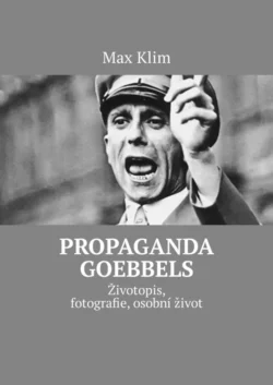 Propaganda Goebbels. Životopis, fotografie, osobní život,  audiobook. ISDN35736624