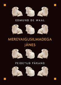 Merevaigusilmadega jänes, Edmund de Waal audiobook. ISDN35739896