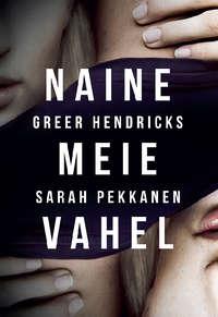 Naine meie vahel - Sarah Pekkanen