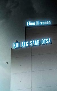 Kui aeg saab otsa - Elina Hirvonen