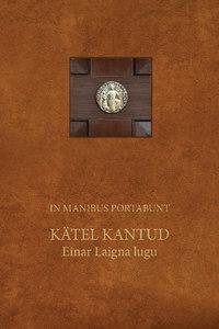 In Manibus Portabunt. Kätel kantud. Einar Laigna - Einar Laigna