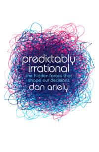 Predictably Irrational, Дэна Ариели аудиокнига. ISDN39746881