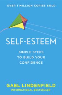 Self Esteem: Simple Steps to Build Your Confidence, Gael  Lindenfield аудиокнига. ISDN39746945