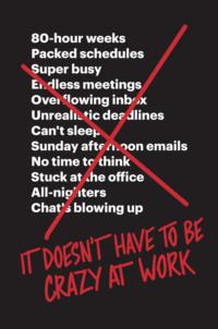 It Doesn’t Have to Be Crazy at Work, Jason  Fried аудиокнига. ISDN39747161