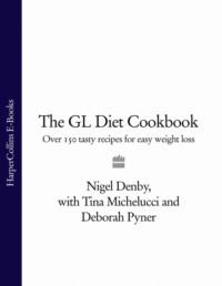 The GL Diet Cookbook: Over 150 tasty recipes for easy weight loss - Nigel Denby