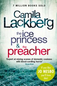 Camilla Lackberg Crime Thrillers 1 and 2: The Ice Princess, The Preacher - Камилла Лэкберг