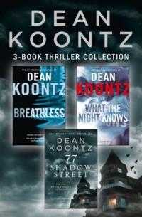 Dean Koontz 3-Book Thriller Collection: Breathless, What the Night Knows, 77 Shadow Street, Dean  Koontz audiobook. ISDN39747329