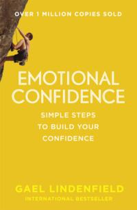 Emotional Confidence: Simple Steps to Build Your Confidence, Gael  Lindenfield książka audio. ISDN39747345