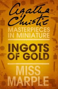 Ingots of Gold: A Miss Marple Short Story, Агаты Кристи аудиокнига. ISDN39747457