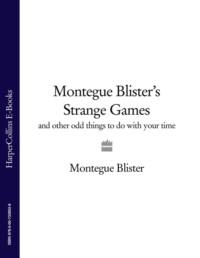 Montegue Blister’s Strange Games: and other odd things to do with your time,  Hörbuch. ISDN39747745
