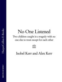 No One Listened: Two children caught in a tragedy with no one else to trust except for each other, Alex  Kerr książka audio. ISDN39747777
