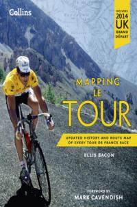 Mapping Le Tour: The unofficial history of all 100 Tour de France races - Ellis Bacon
