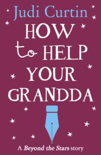 How to Help Your Grandda: Beyond the Stars, Judi  Curtin książka audio. ISDN39748017