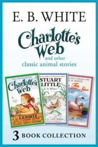 Charlotte’s Web and other classic animal stories: Charlotte’s Web, The Trumpet of the Swan, Stuart Little, Garth  Williams аудиокнига. ISDN39748345
