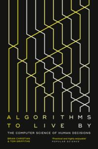 Algorithms to Live By: The Computer Science of Human Decisions, Brian  Christian książka audio. ISDN39748385