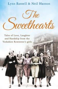 The Sweethearts: Tales of love, laughter and hardship from the Yorkshire Rowntree′s girls,  аудиокнига. ISDN39748401
