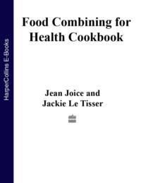 Food Combining for Health Cookbook: Better health and weight loss with the Hay Diet - Jean Joice