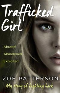 Trafficked Girl: Abused. Abandoned. Exploited. This Is My Story of Fighting Back., Jane  Smith audiobook. ISDN39748569