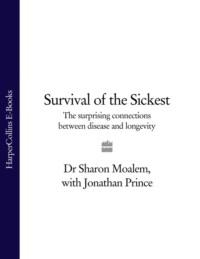 Survival of the Sickest: The Surprising Connections Between Disease and Longevity - Jonathan Prince
