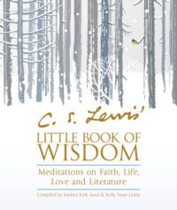 C.S. Lewis’ Little Book of Wisdom: Meditations on Faith, Life, Love and Literature,  książka audio. ISDN39748737