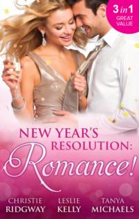 New Years Resolution: Romance!: Say Yes / No More Bad Girls / Just a Fling, Leslie Kelly аудиокнига. ISDN39748785