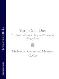 You: On a Diet: The Insider’s Guide to Easy and Permanent Weight Loss - Michael Roizen