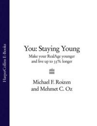 You: Staying Young: Make Your RealAge Younger and Live Up to 35% Longer,  аудиокнига. ISDN39749017