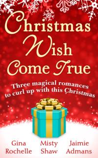 Christmas Wish Come True: All I Want For Christmas / Dreaming of a White Wedding / Christmas Every Day, Gina  Rochelle audiobook. ISDN39749073