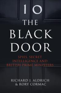 The Black Door: Spies, Secret Intelligence and British Prime Ministers, Richard Aldrich książka audio. ISDN39749433