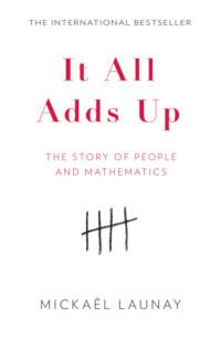 It All Adds Up: The Story of People and Mathematics,  audiobook. ISDN39749577