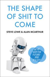 The Shape of Shit to Come, Steve  Lowe książka audio. ISDN39749601