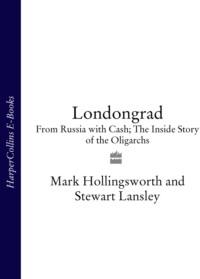 Londongrad: From Russia with Cash; The Inside Story of the Oligarchs, Mark  Hollingsworth audiobook. ISDN39749617