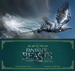 The Art of the Film: Fantastic Beasts and Where to Find Them - Dermot Power