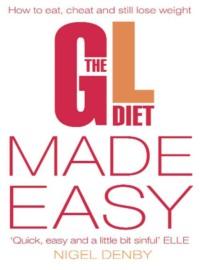 The GL Diet Made Easy: How to Eat, Cheat and Still Lose Weight - Nigel Denby