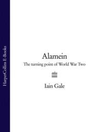 Alamein: The turning point of World War Two, Iain  Gale książka audio. ISDN39750009